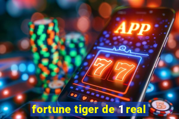 fortune tiger de 1 real